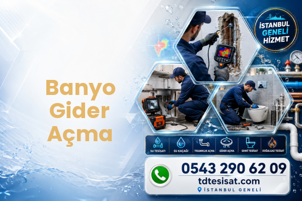 Banyo Gider Açma — İstanbul tesisat hizmeti